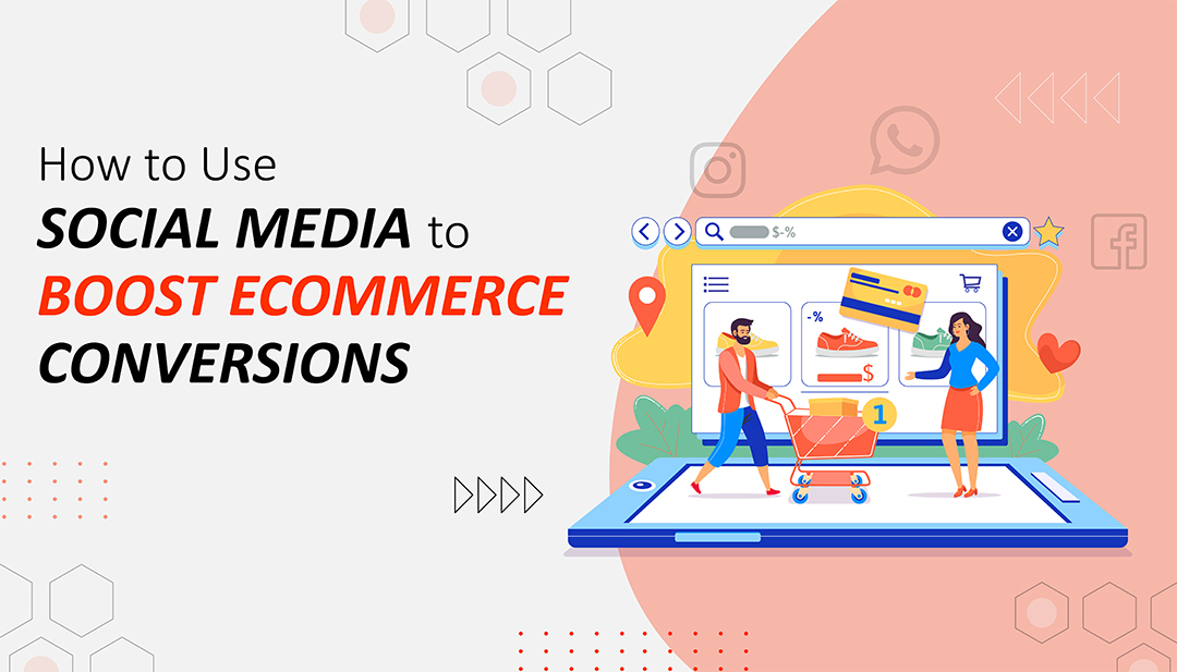 How to Use Social Media to Boost eCommerce Conversions